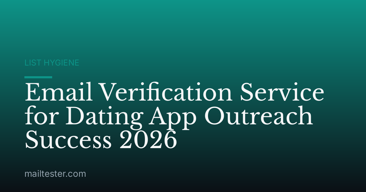 Email Verification Service for Dating App Outreach Success 2026