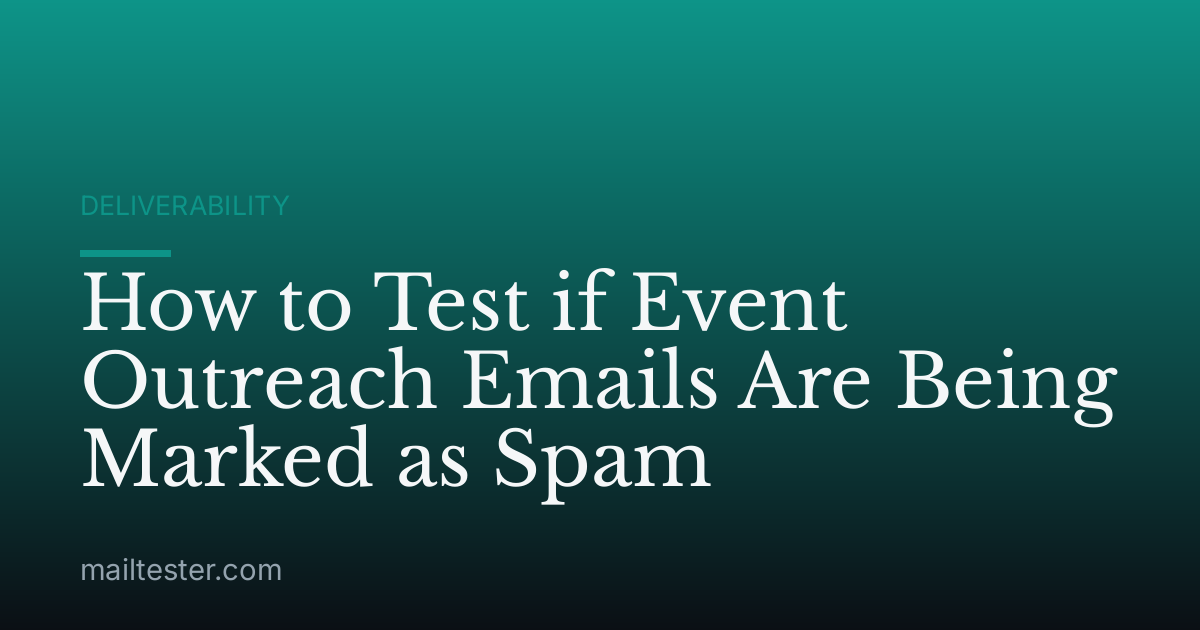 How to Test if Event Outreach Emails Are Being Marked as Spam