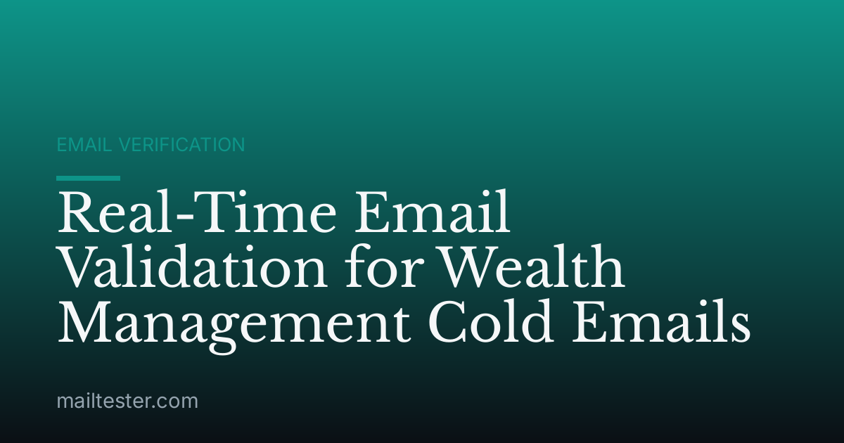 Real-Time Email Validation for Wealth Management Cold Emails