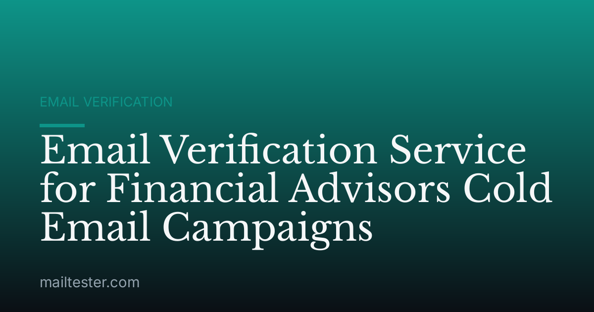 Email Verification Service for Financial Advisors Cold Email Campaigns