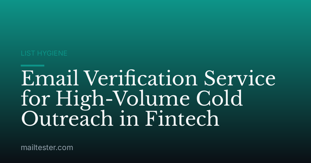 Email Verification Service for High-Volume Cold Outreach in Fintech