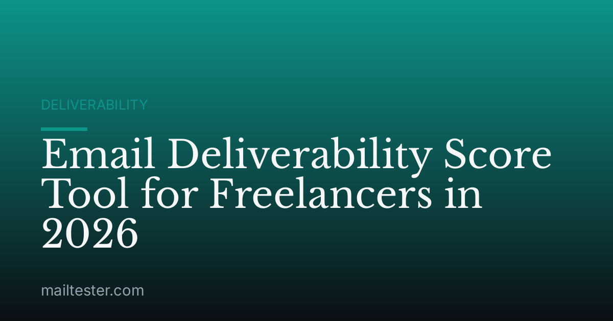 Email Deliverability Score Tool for Freelancers in 2026