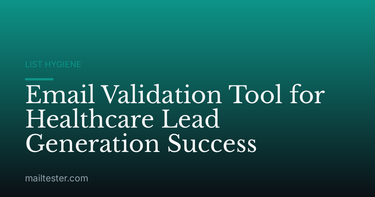 Email Validation Tool for Healthcare Lead Generation Success