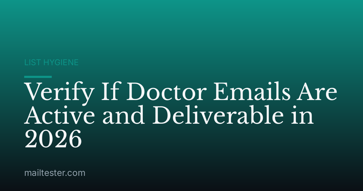 Verify If Doctor Emails Are Active and Deliverable in 2026