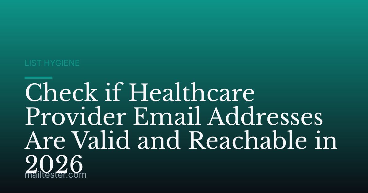 Check if Healthcare Provider Email Addresses Are Valid and Reachable in 2026