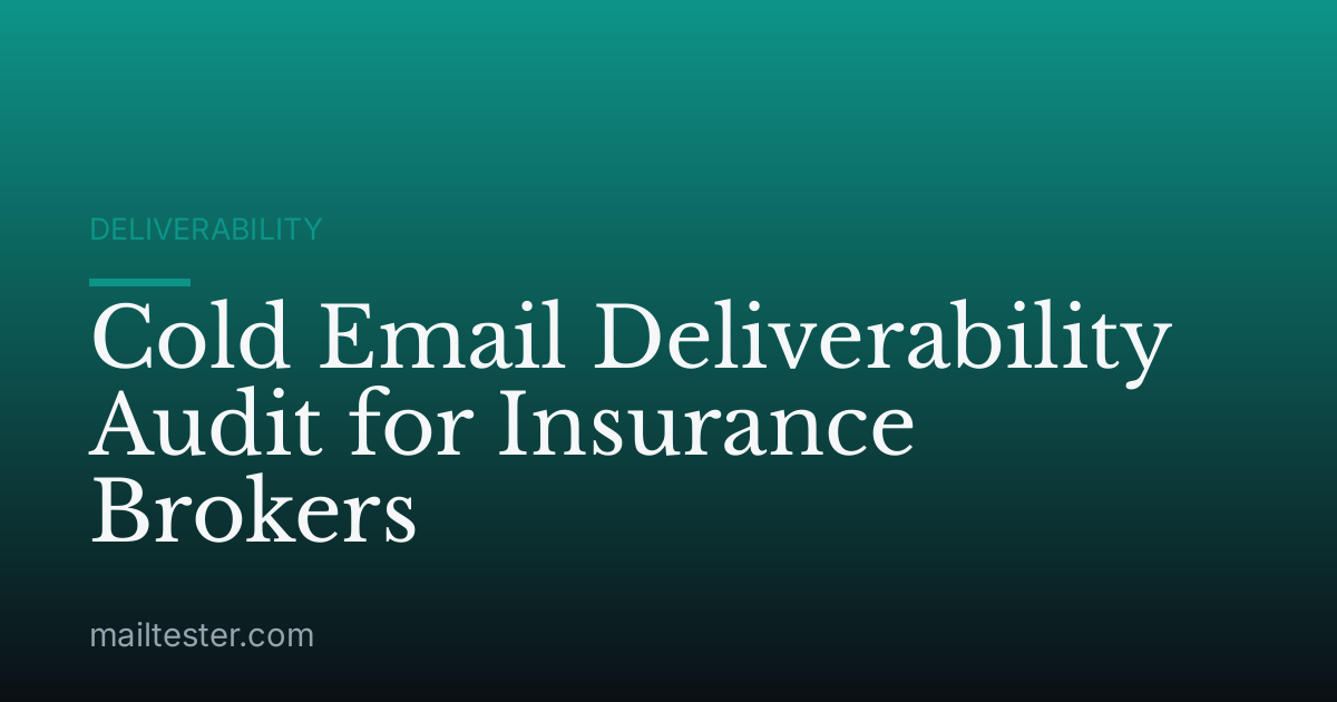 Cold Email Deliverability Audit for Insurance Brokers