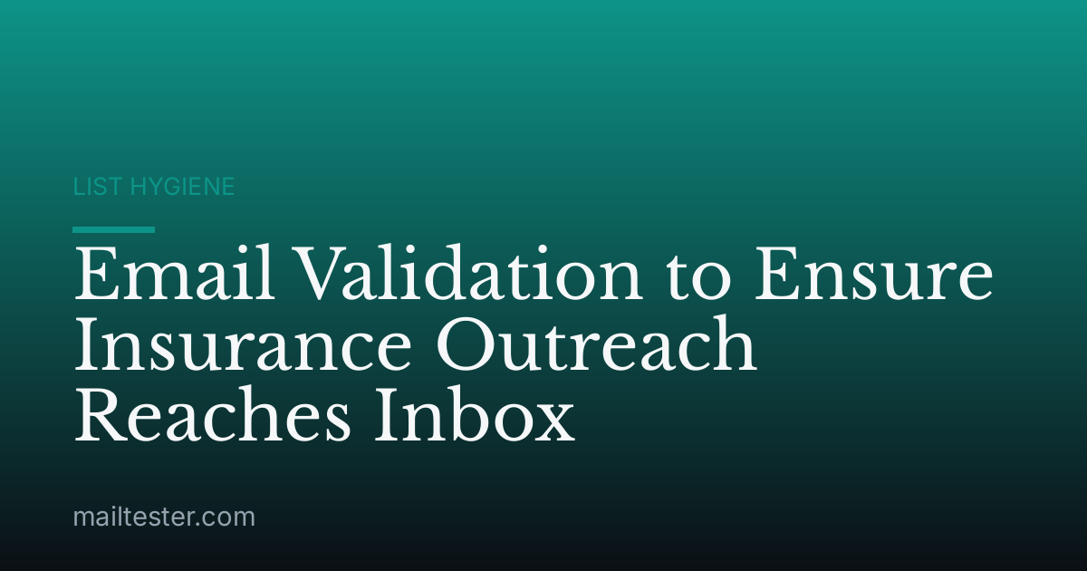 Email Validation to Ensure Insurance Outreach Reaches Inbox