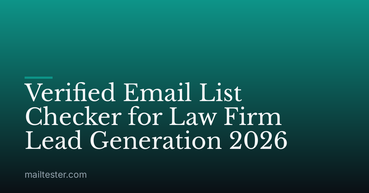 Verified Email List Checker for Law Firm Lead Generation 2026
