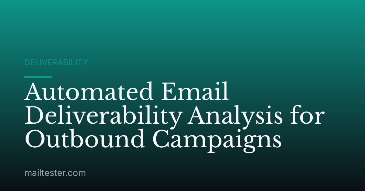 Automated Email Deliverability Analysis for Outbound Campaigns