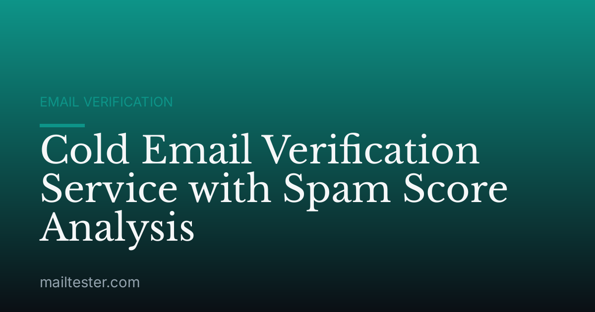 Cold Email Verification Service with Spam Score Analysis