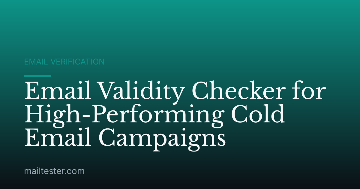 Email Validity Checker for High-Performing Cold Email Campaigns