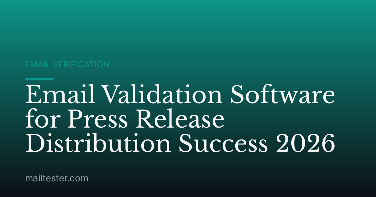 Email Validation Software for Press Release Distribution Success 2026