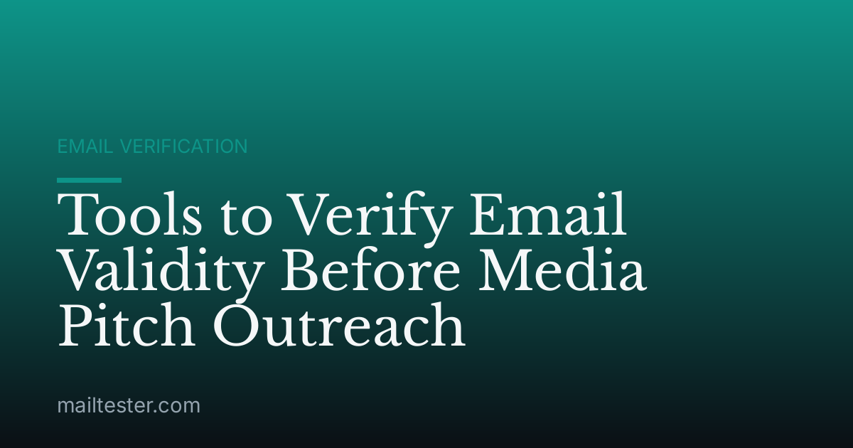 Tools to Verify Email Validity Before Media Pitch Outreach