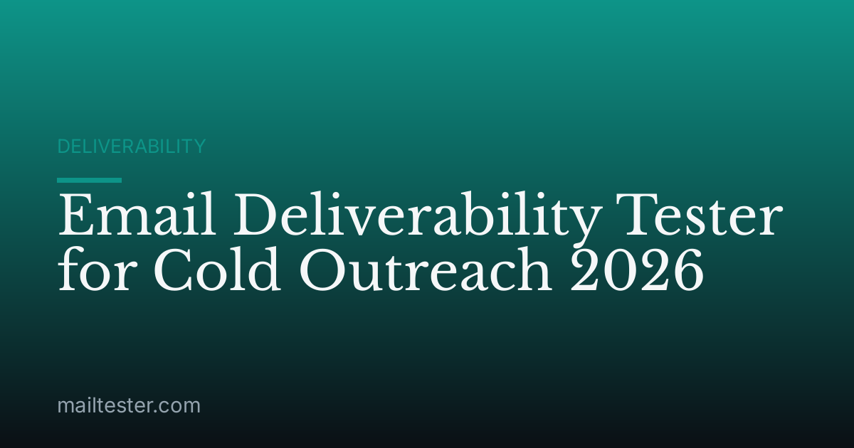 Email Deliverability Tester for Cold Outreach 2026