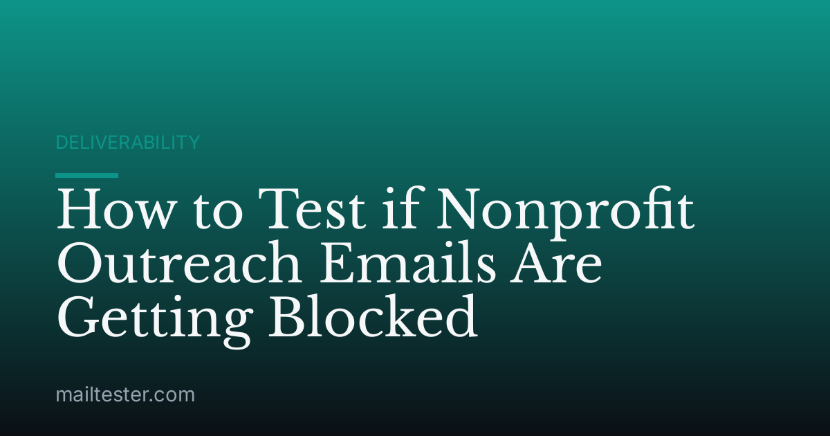 How to Test if Nonprofit Outreach Emails Are Getting Blocked
