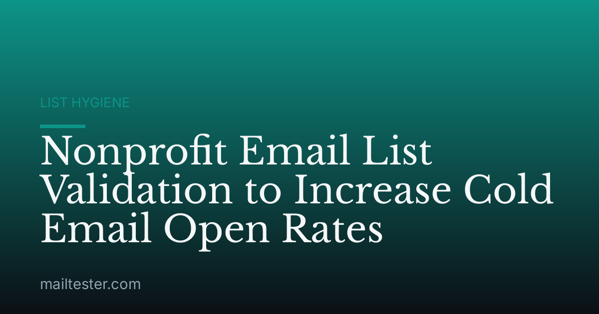 Nonprofit Email List Validation to Increase Cold Email Open Rates
