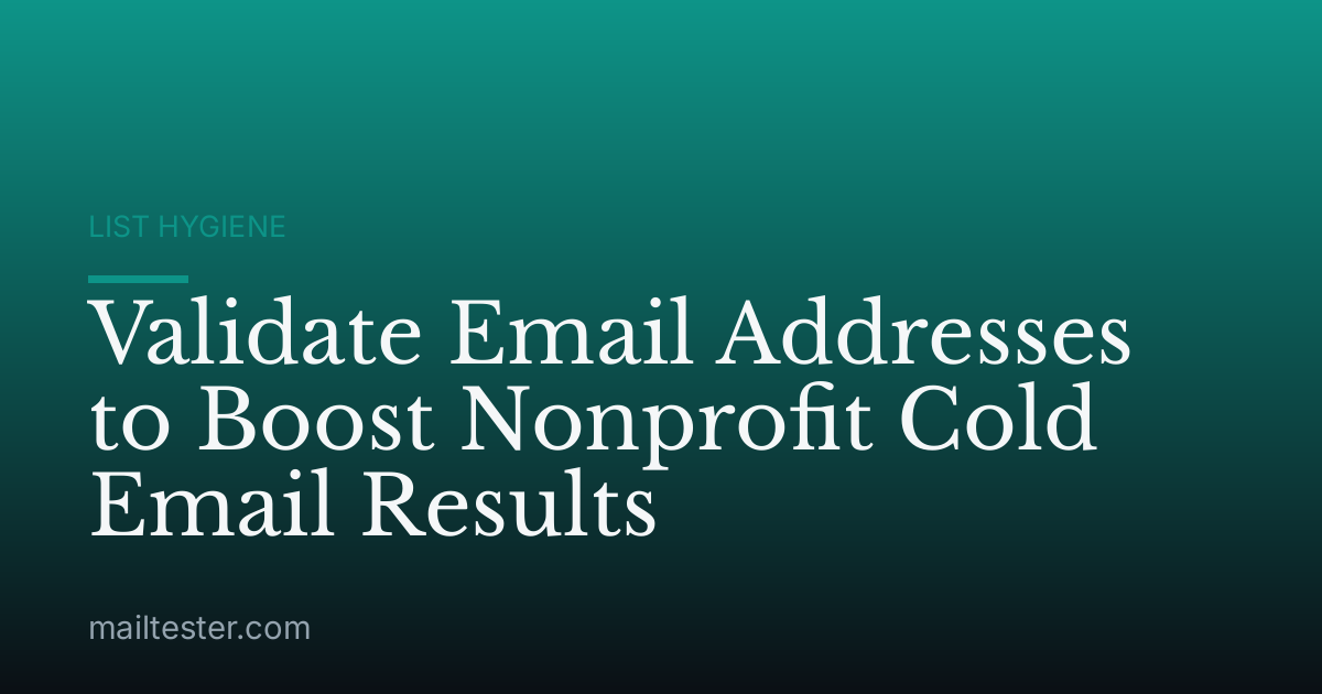 Validate Email Addresses to Boost Nonprofit Cold Email Results