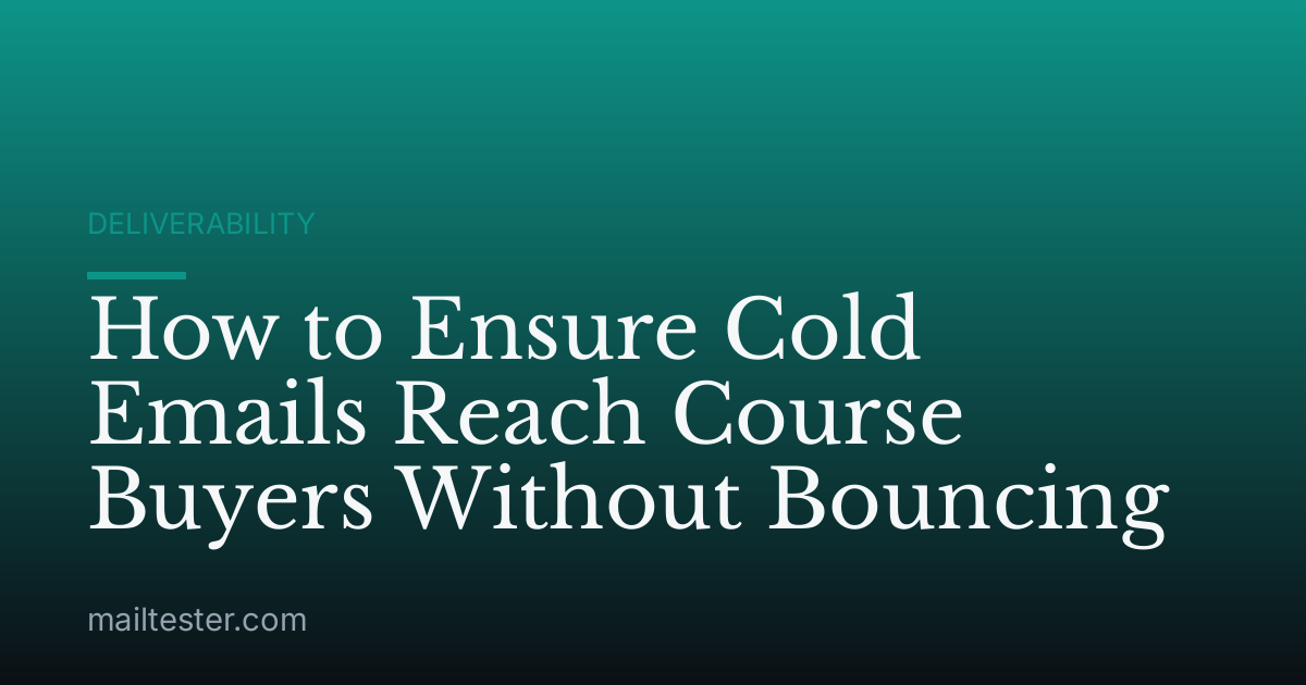How to Ensure Cold Emails Reach Course Buyers Without Bouncing