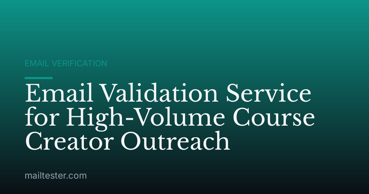 Email Validation Service for High-Volume Course Creator Outreach