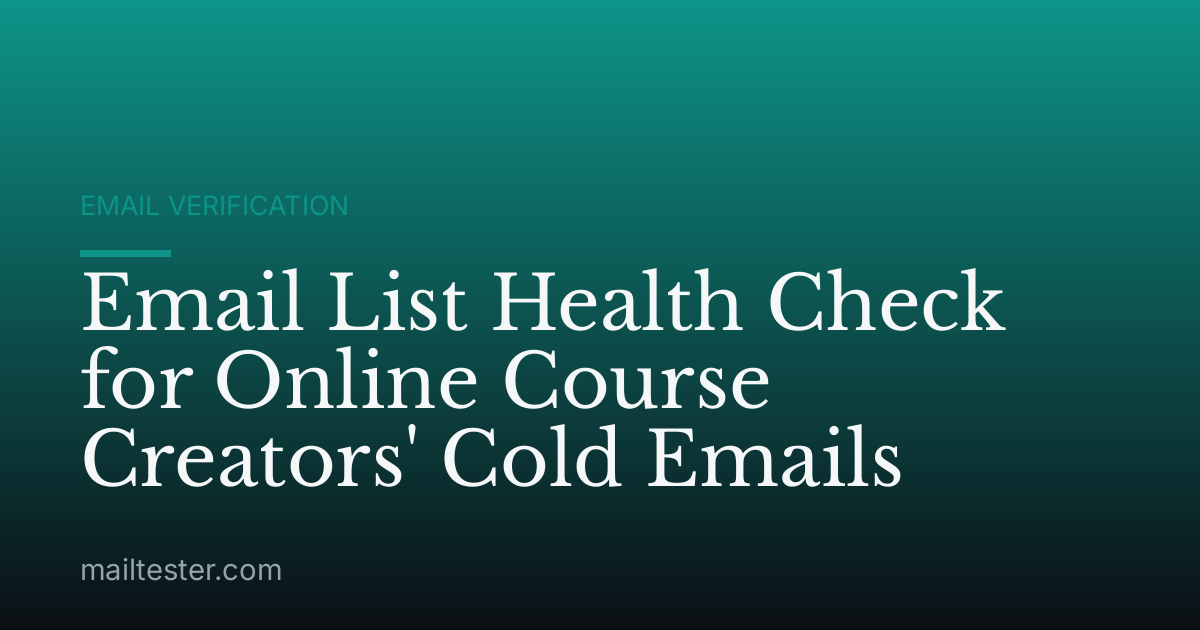 Email List Health Check for Online Course Creators' Cold Emails