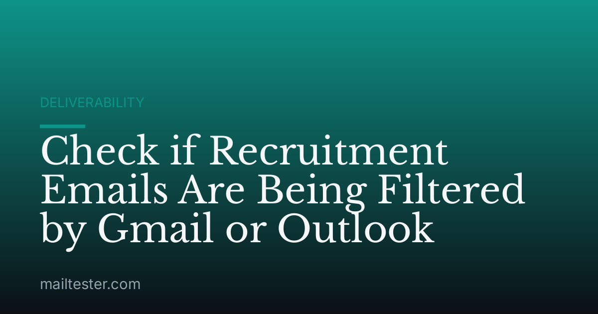 Check if Recruitment Emails Are Being Filtered by Gmail or Outlook