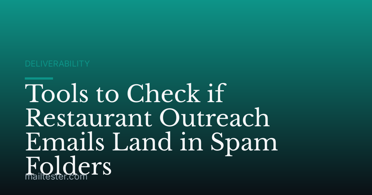 Tools to Check if Restaurant Outreach Emails Land in Spam Folders