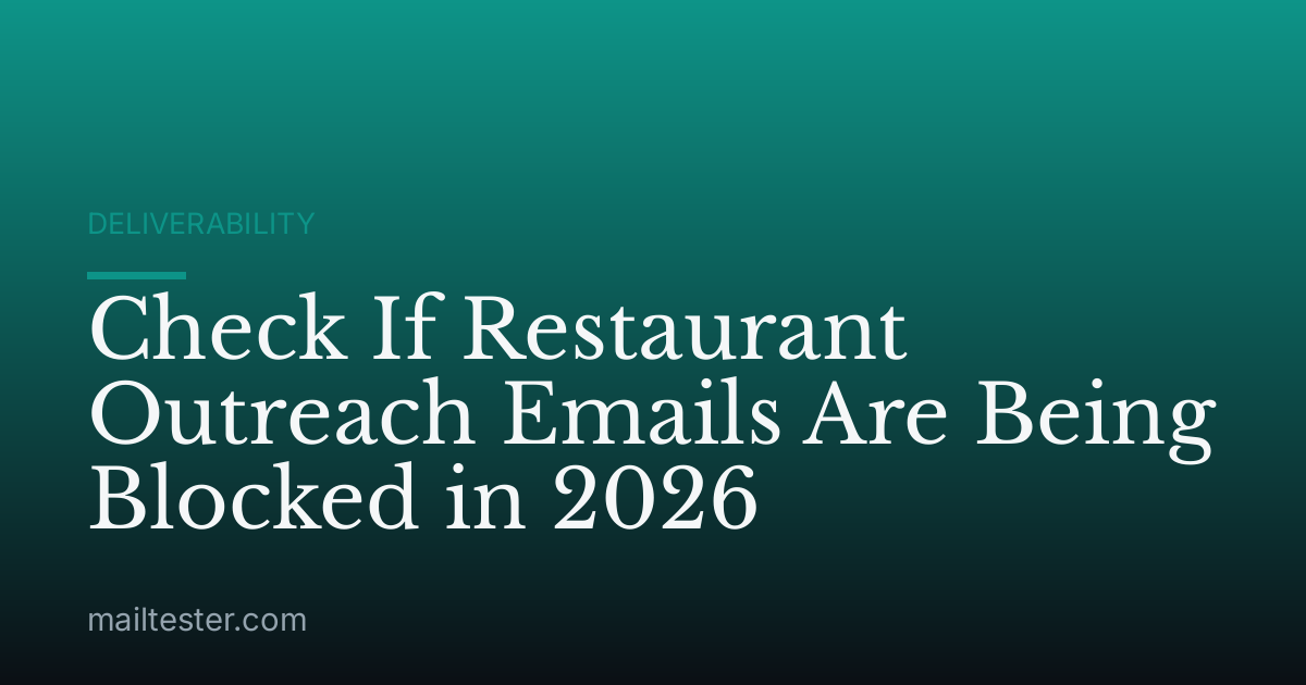 Check If Restaurant Outreach Emails Are Being Blocked in 2026
