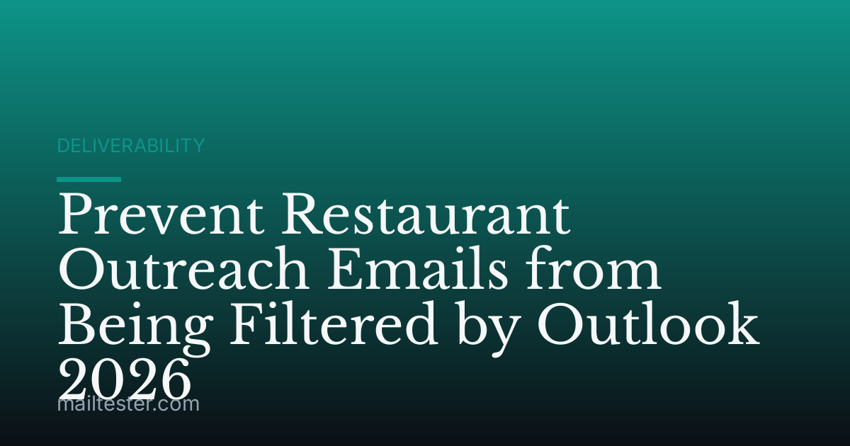 Prevent Restaurant Outreach Emails from Being Filtered by Outlook 2026