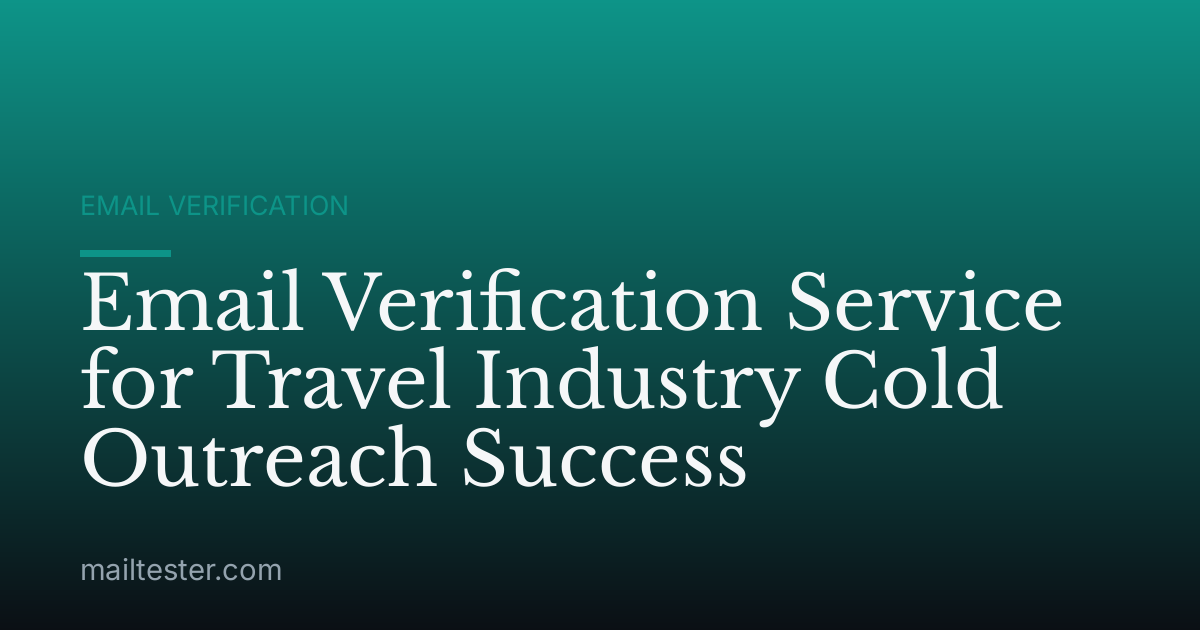 Email Verification Service for Travel Industry Cold Outreach Success