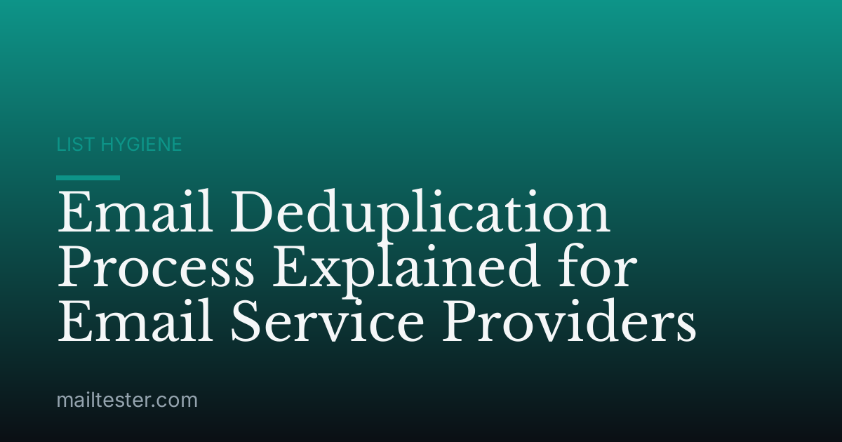 Email Deduplication Process Explained for Email Service Providers