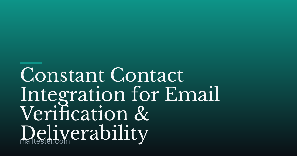 Constant Contact Integration for Email Verification & Deliverability