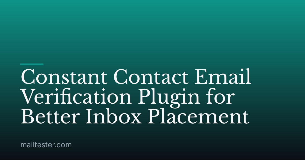 Constant Contact Email Verification Plugin for Better Inbox Placement