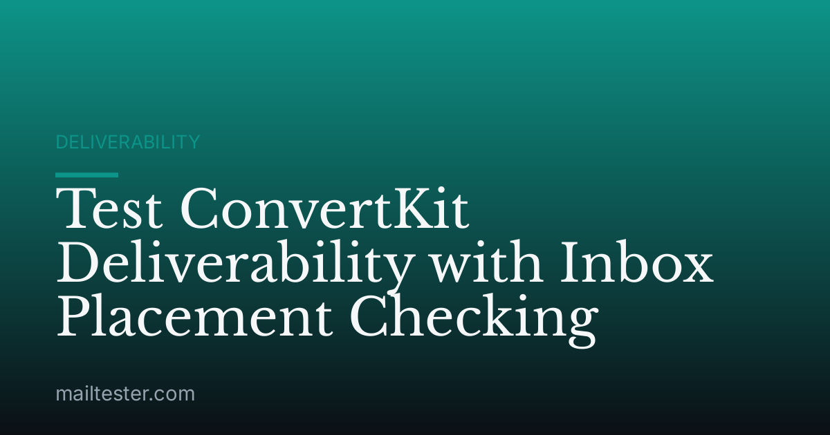 Test ConvertKit Deliverability with Inbox Placement Checking
