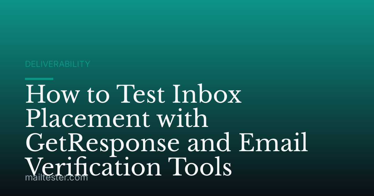 How to Test Inbox Placement with GetResponse and Email Verification Tools