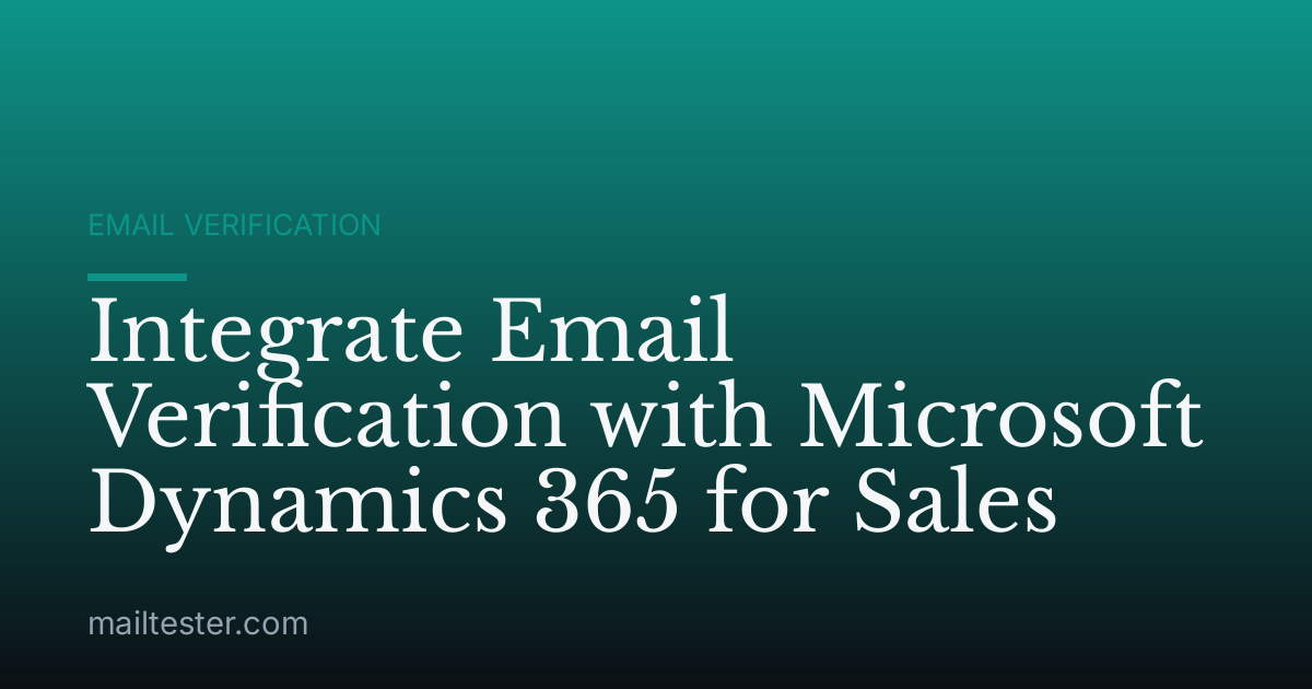Integrate Email Verification with Microsoft Dynamics 365 for Sales
