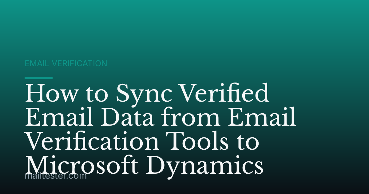 How to Sync Verified Email Data from Email Verification Tools to Microsoft Dynamics