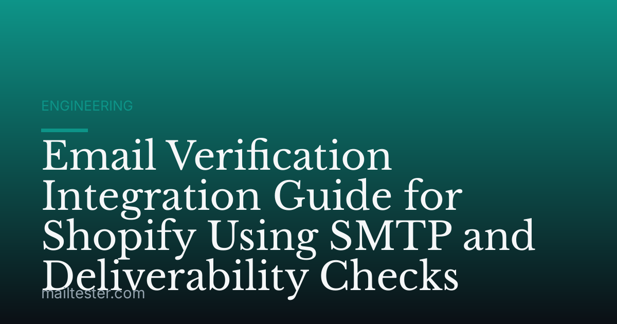 Email Verification Integration Guide for Shopify Using SMTP and Deliverability Checks