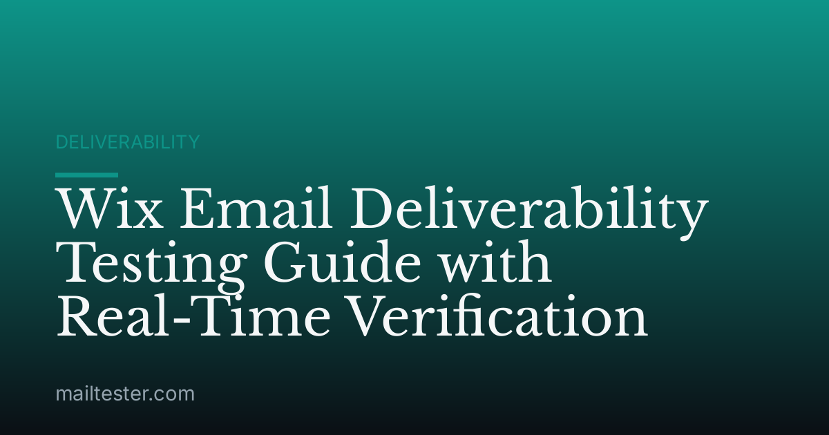 Wix Email Deliverability Testing Guide with Real-Time Verification