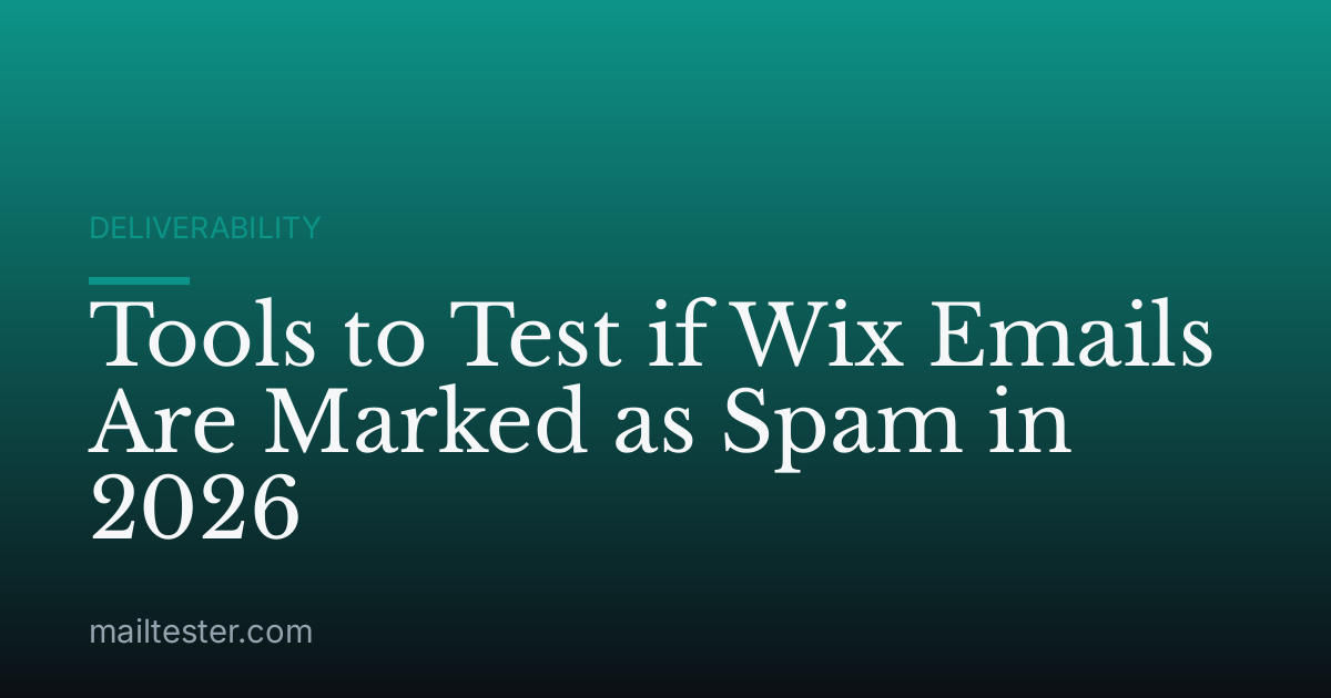 Tools to Test if Wix Emails Are Marked as Spam in 2026