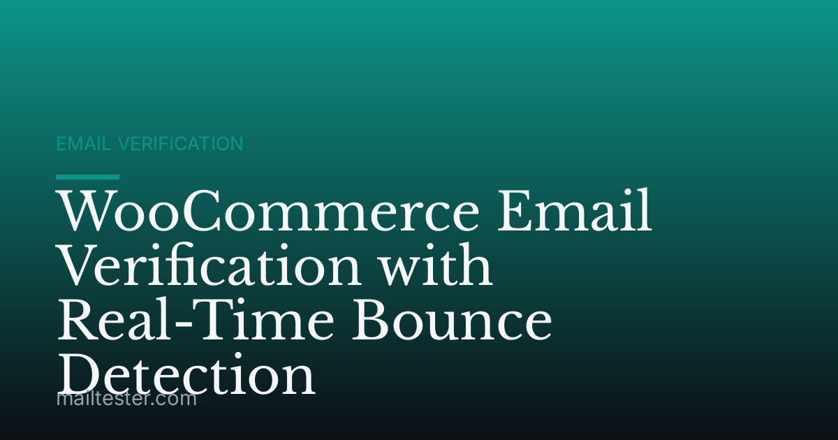 WooCommerce Email Verification with Real-Time Bounce Detection