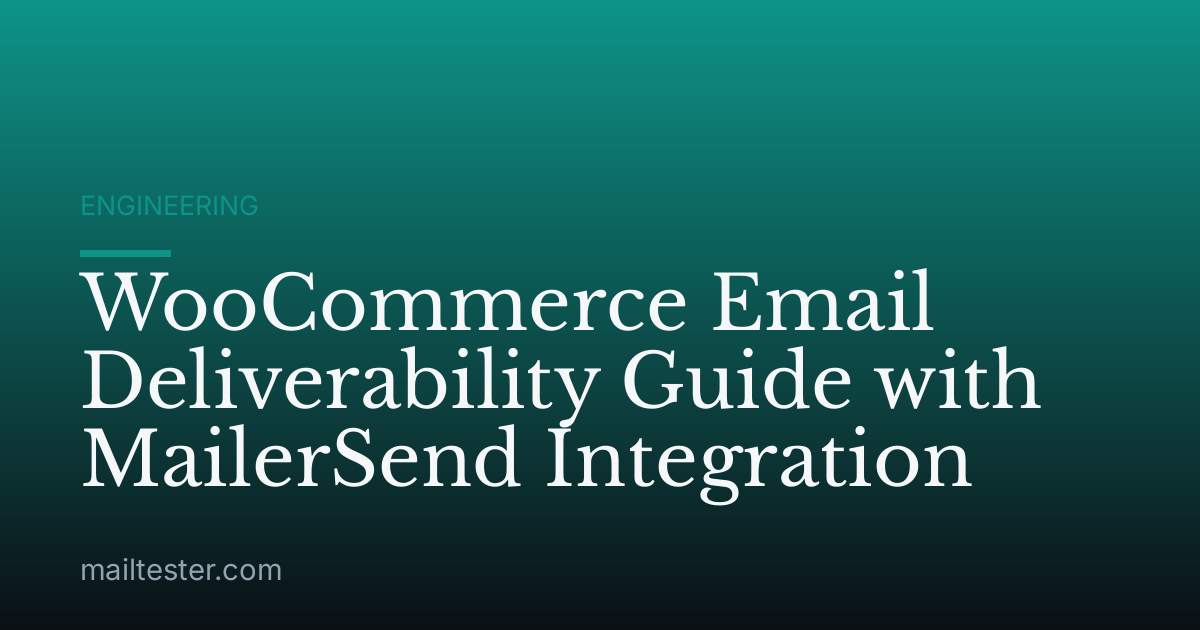 WooCommerce Email Deliverability Guide with MailerSend Integration