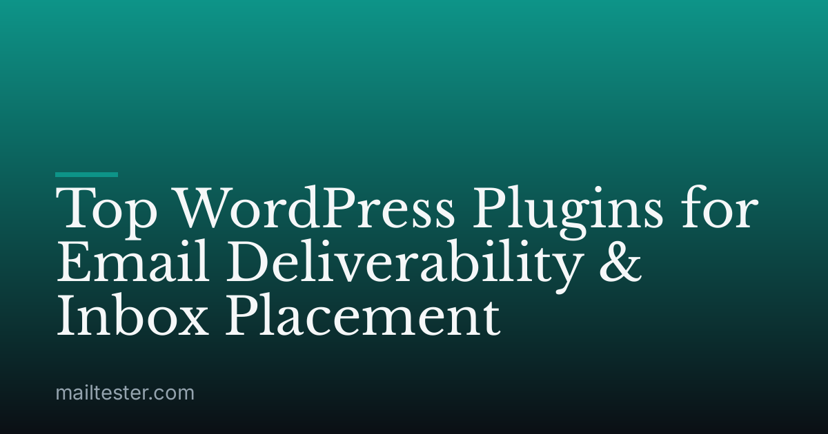 Top WordPress Plugins for Email Deliverability & Inbox Placement