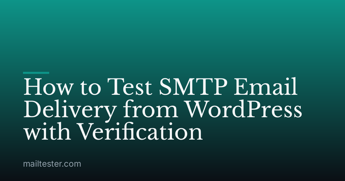 How to Test SMTP Email Delivery from WordPress with Verification