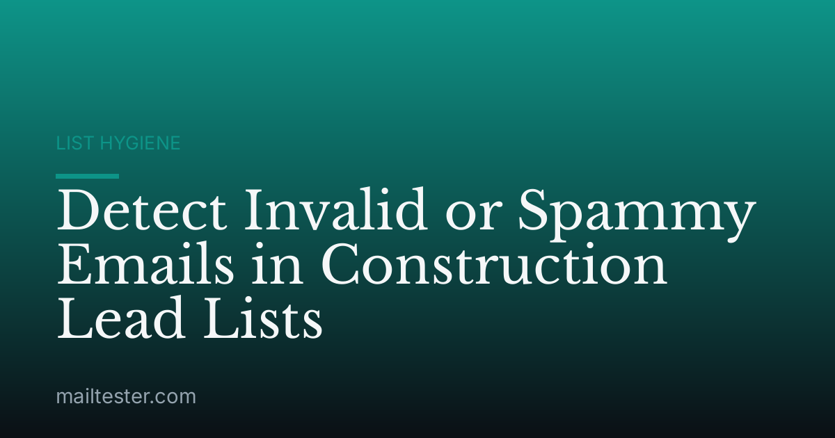 Detect Invalid or Spammy Emails in Construction Lead Lists