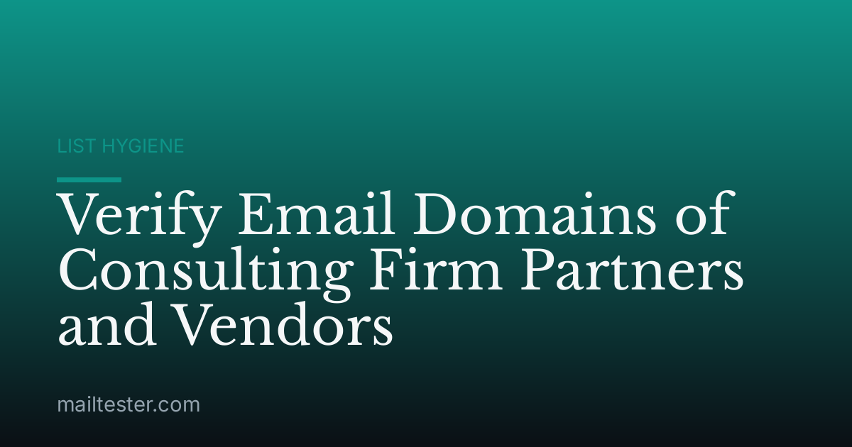 Verify Email Domains of Consulting Firm Partners and Vendors