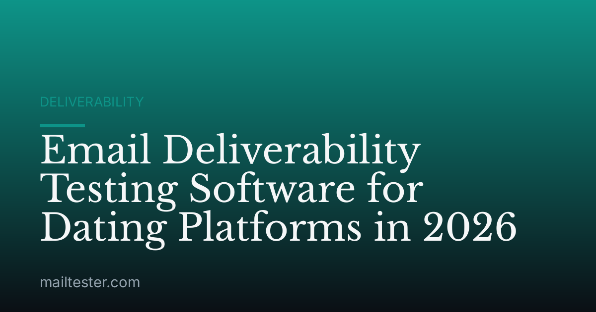 Email Deliverability Testing Software for Dating Platforms in 2026