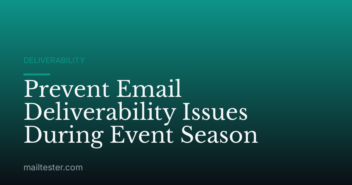 Prevent Email Deliverability Issues During Event Season