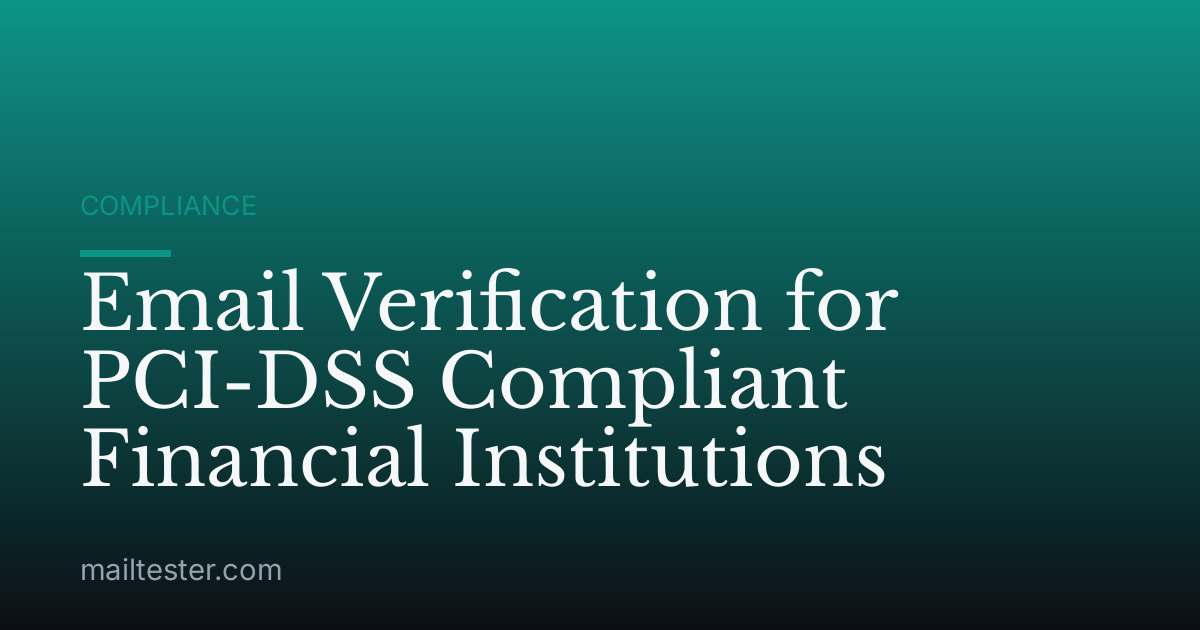 Email Verification for PCI-DSS Compliant Financial Institutions