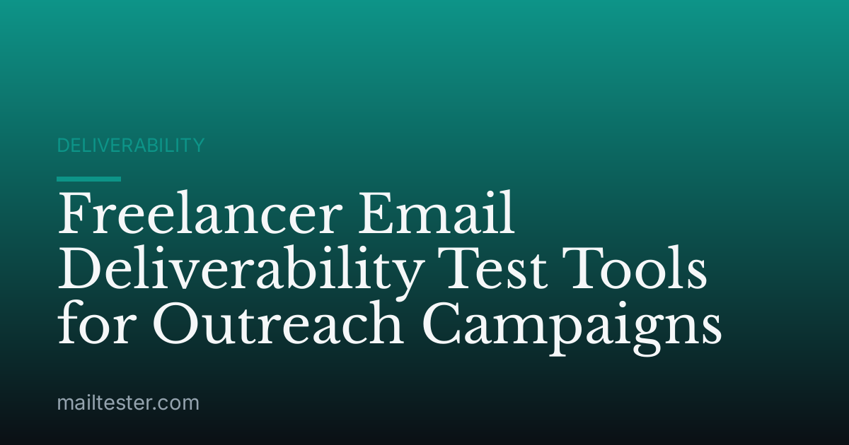 Freelancer Email Deliverability Test Tools for Outreach Campaigns