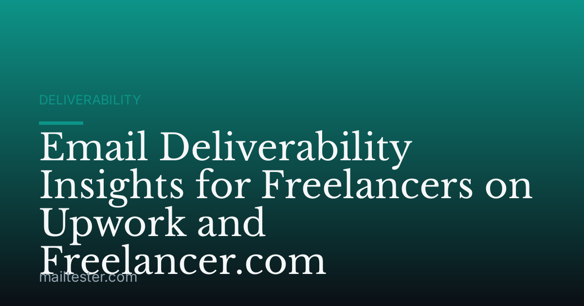 Email Deliverability Insights for Freelancers on Upwork and Freelancer.com